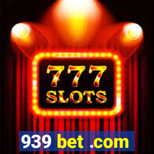 939 bet .com